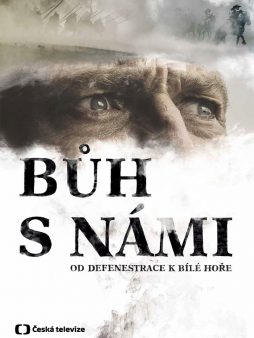 BŮH S NÁMI – OD DEFENESTRACE K BÍLÉ HOŘE